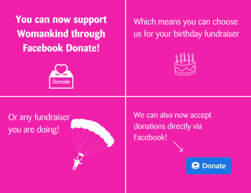 You can now support Womankind through Facebook Donate!